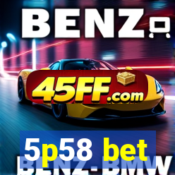 5p58 bet